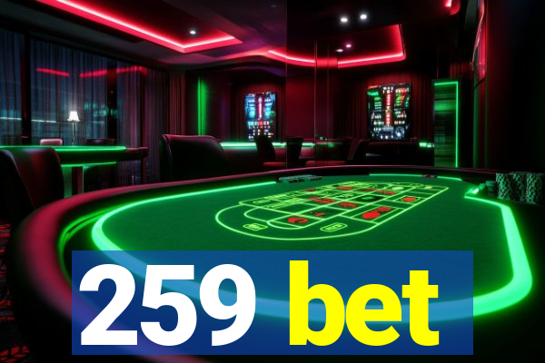 259 bet